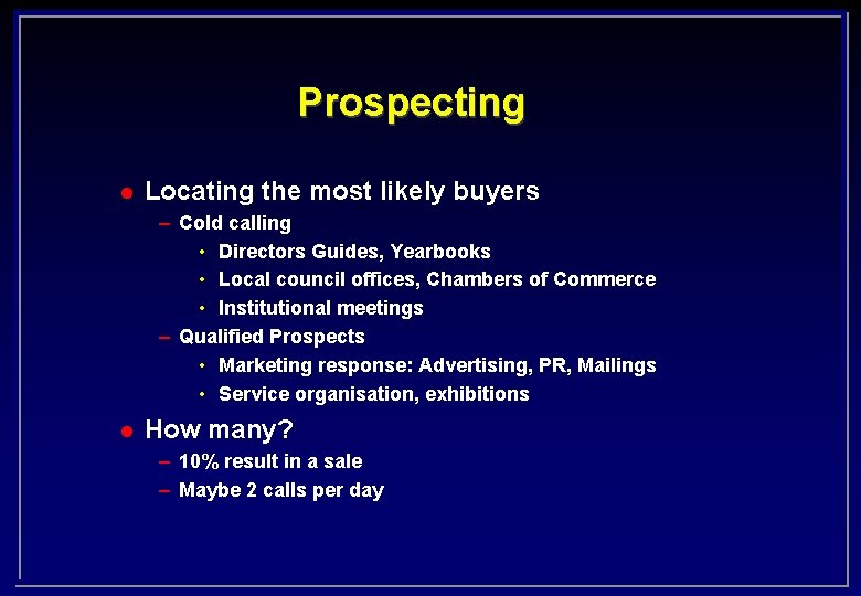 Prospecting l Locating the most likely buyers – Cold calling • Directors Guides, Yearbooks