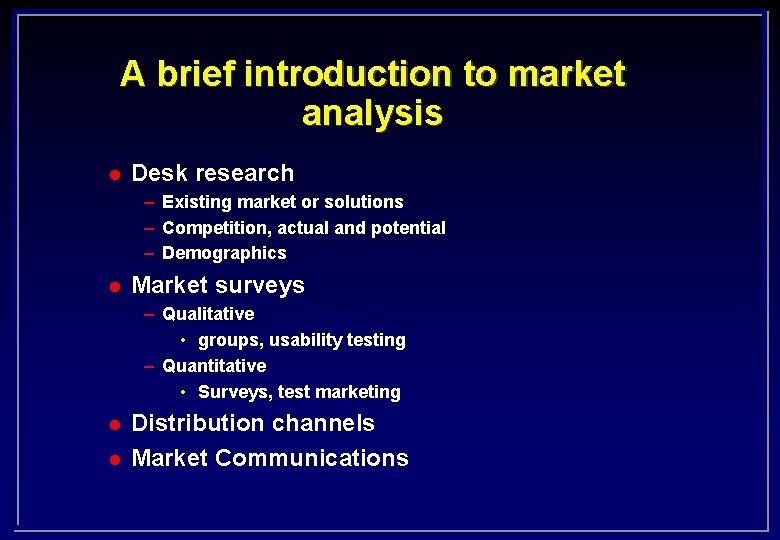 A brief introduction to market analysis l Desk research – Existing market or solutions