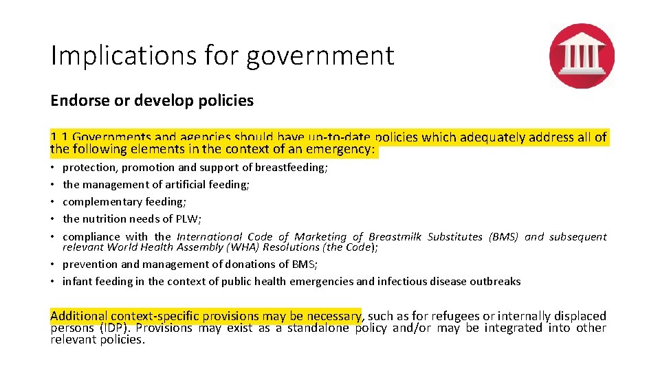 Implications for government Endorse or develop policies 1. 1 Governments and agencies should have