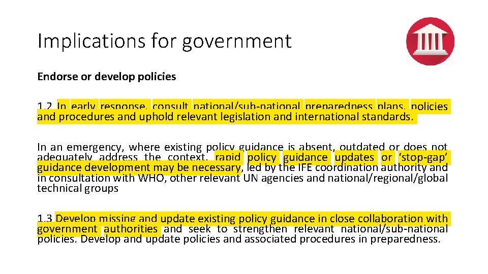 Implications for government Endorse or develop policies 1. 2 In early response, consult national/sub-national