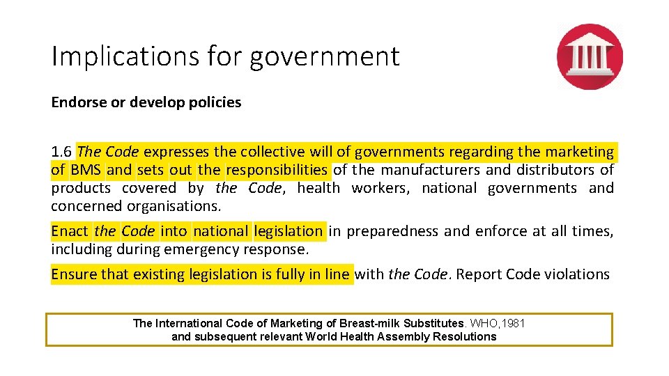 Implications for government Endorse or develop policies 1. 6 The Code expresses the collective