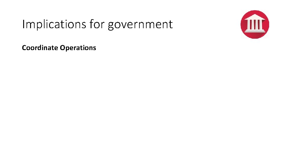 Implications for government Coordinate Operations 