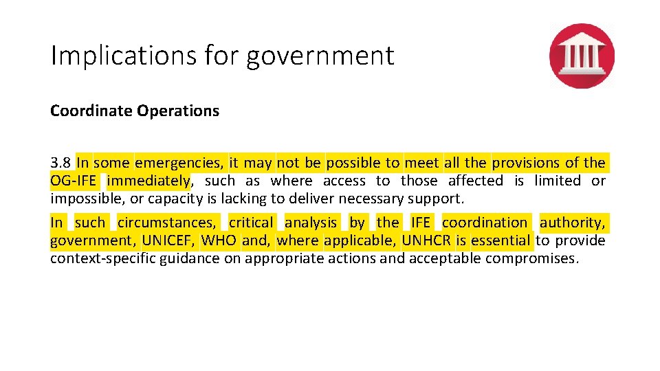 Implications for government Coordinate Operations 3. 8 In some emergencies, it may not be