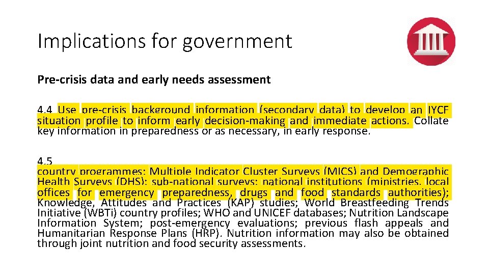 Implications for government Pre-crisis data and early needs assessment 4. 4 Use pre-crisis background