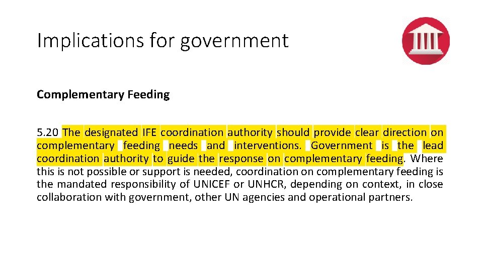 Implications for government Complementary Feeding 5. 20 The designated IFE coordination authority should provide