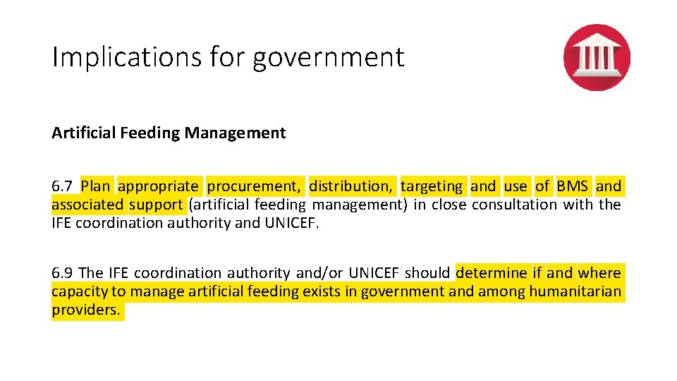 Implications for government Artificial Feeding Management 6. 7 Plan appropriate procurement, distribution, targeting and