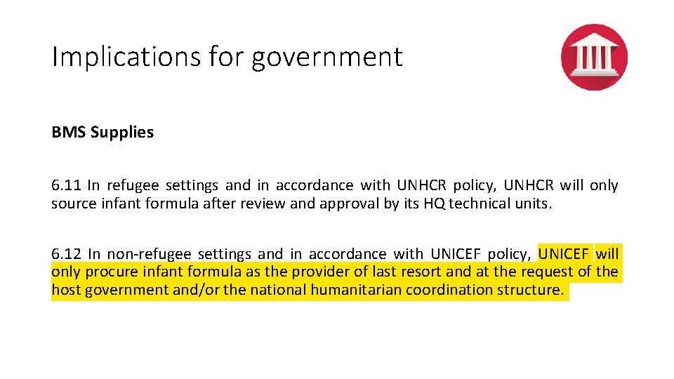 Implications for government BMS Supplies 6. 11 In refugee settings and in accordance with