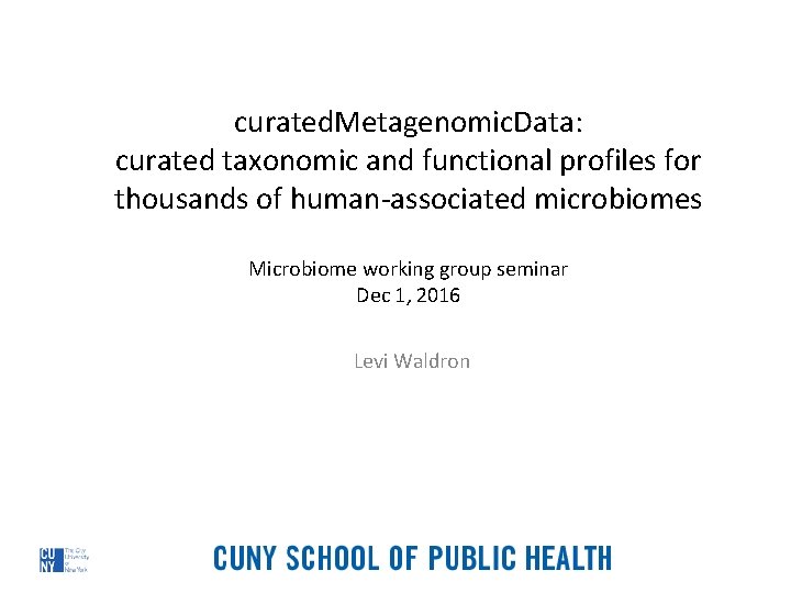 curated. Metagenomic. Data: curated taxonomic and functional profiles for thousands of human-associated microbiomes Microbiome