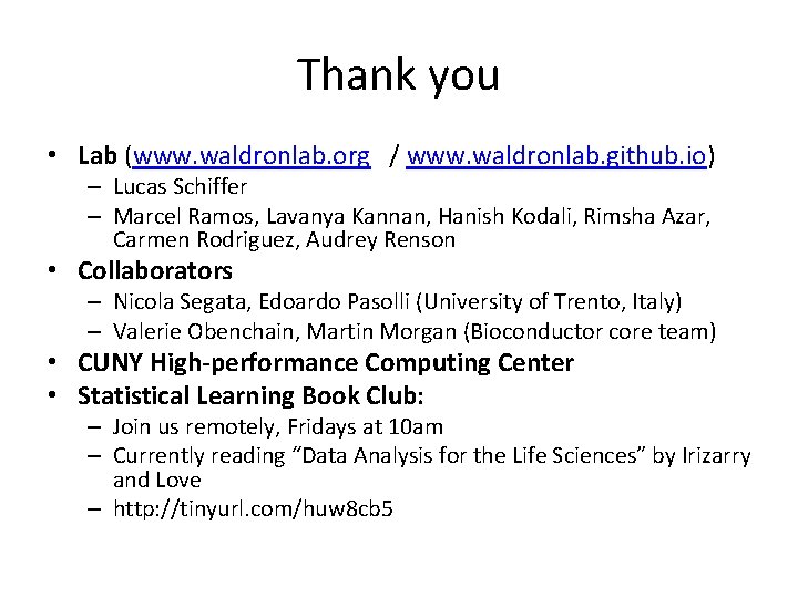 Thank you • Lab (www. waldronlab. org / www. waldronlab. github. io) – Lucas