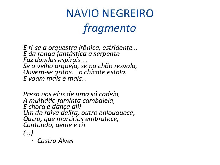 NAVIO NEGREIRO fragmento E ri-se a orquestra irônica, estridente. . . E da ronda