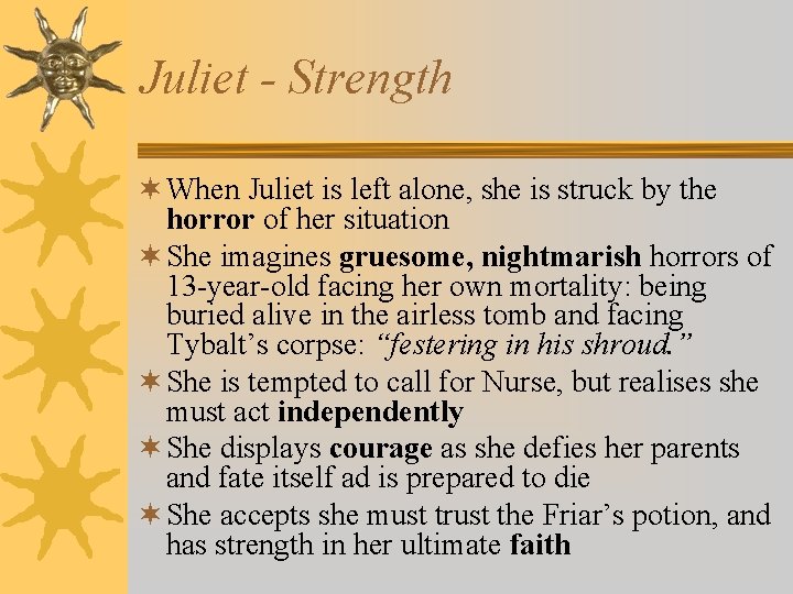 Juliet - Strength ¬ When Juliet is left alone, she is struck by the