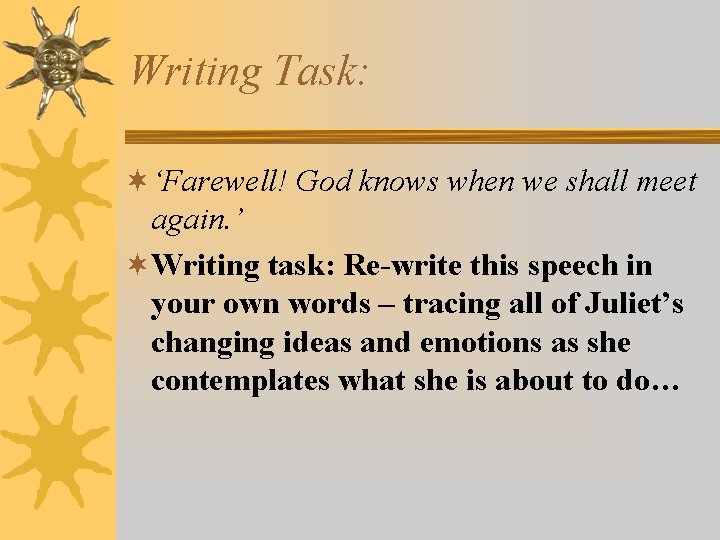 Writing Task: ¬‘Farewell! God knows when we shall meet again. ’ ¬Writing task: Re-write