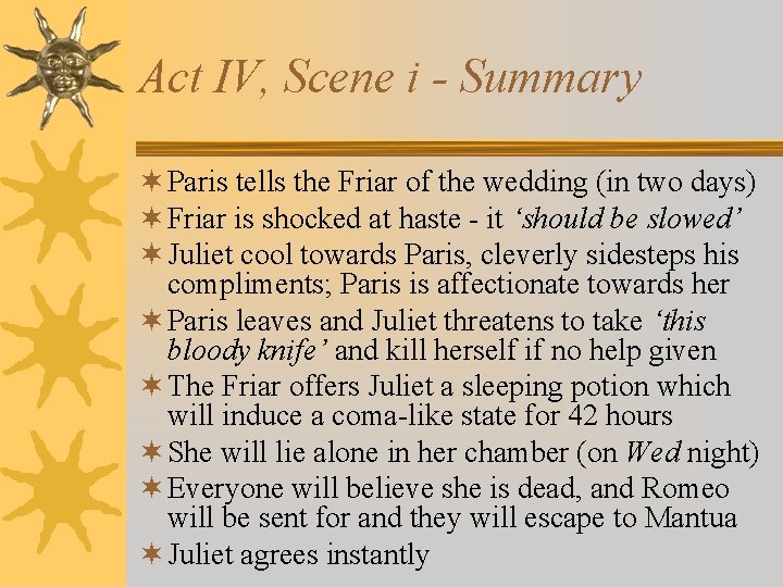 Act IV, Scene i - Summary ¬ Paris tells the Friar of the wedding