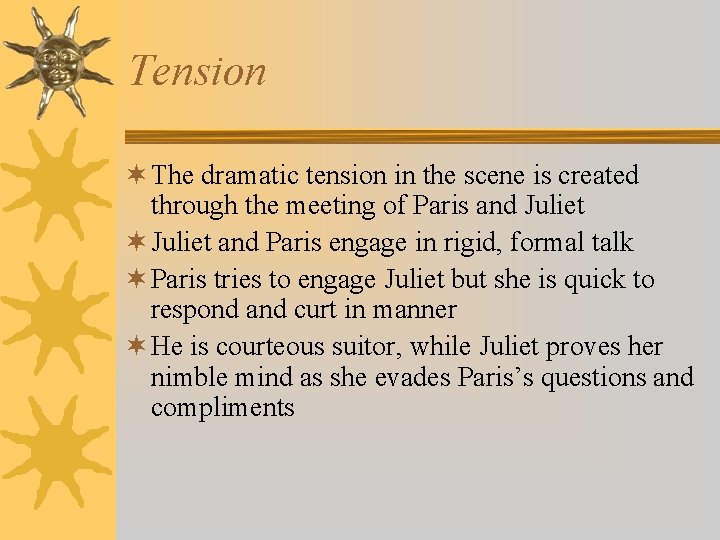 Tension ¬ The dramatic tension in the scene is created through the meeting of
