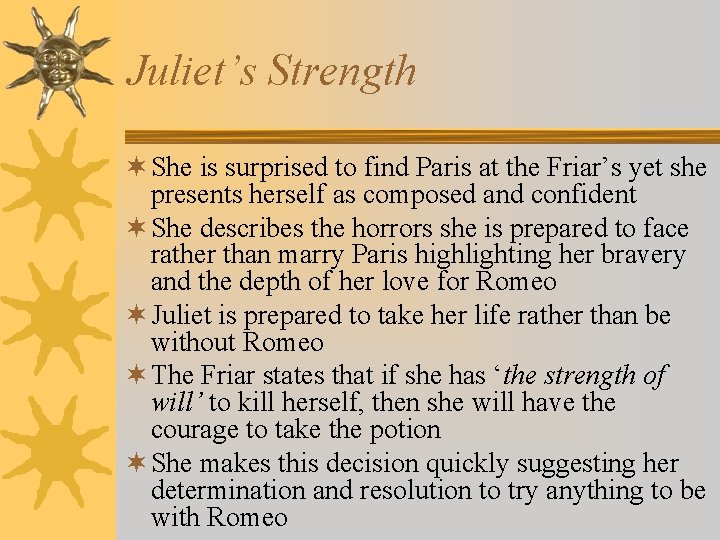 Juliet’s Strength ¬ She is surprised to find Paris at the Friar’s yet she