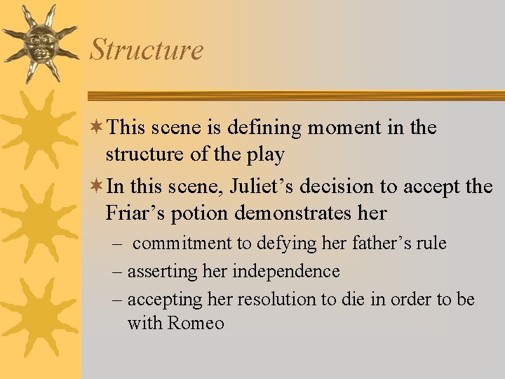 Structure ¬This scene is defining moment in the structure of the play ¬In this