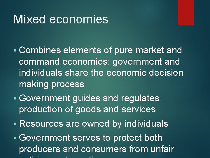 Mixed economies § Combines elements of pure market and command economies; government and individuals