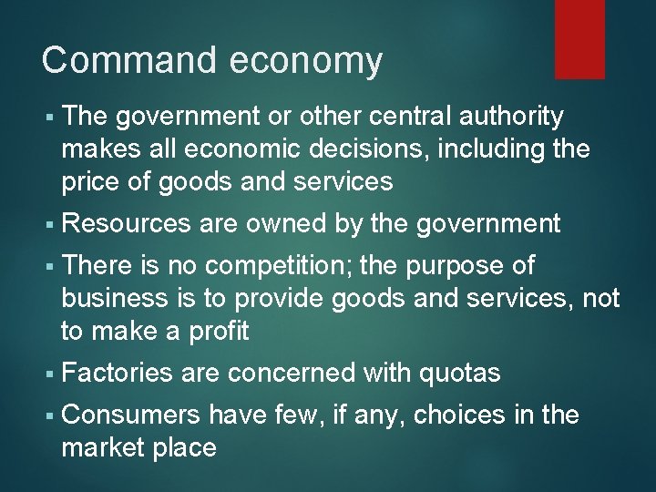 Command economy § The government or other central authority makes all economic decisions, including