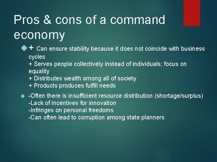 Pros & cons of a command economy + Can ensure stability because it does