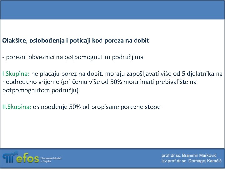 Olakšice, oslobođenja i poticaji kod poreza na dobit - porezni obveznici na potpomognutim područjima