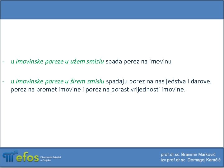 - u imovinske poreze u užem smislu spada porez na imovinu - u imovinske