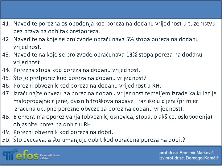 41. Navedite porezna oslobođenja kod poreza na dodanu vrijednost u tuzemstvu bez prava na