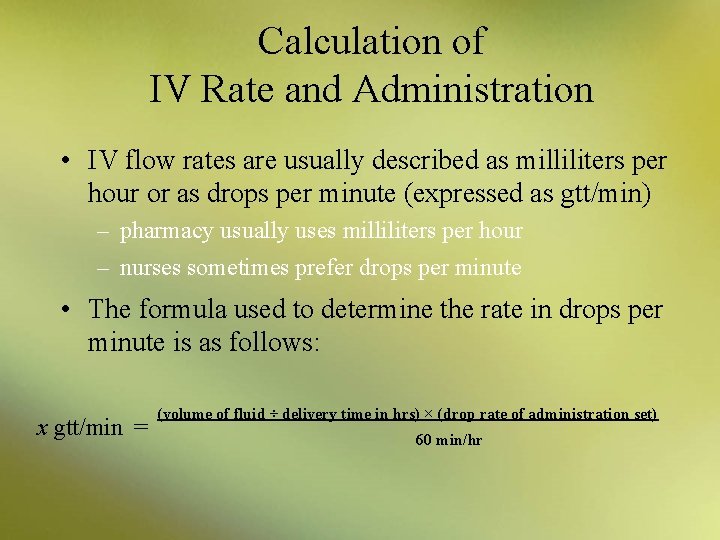 Calculation of IV Rate and Administration • IV flow rates are usually described as