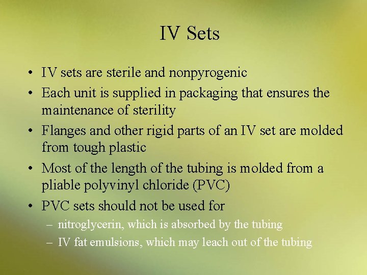 IV Sets • IV sets are sterile and nonpyrogenic • Each unit is supplied