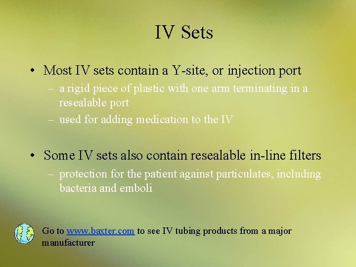 IV Sets • Most IV sets contain a Y-site, or injection port – a