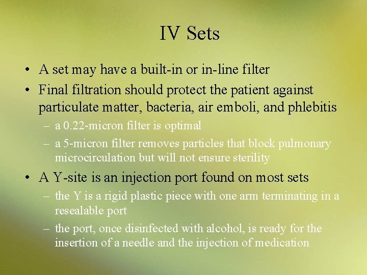 IV Sets • A set may have a built-in or in-line filter • Final