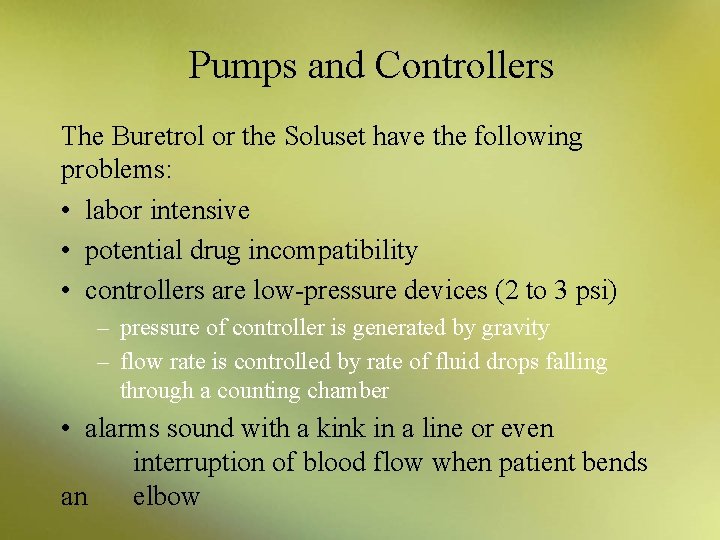 Pumps and Controllers The Buretrol or the Soluset have the following problems: • labor