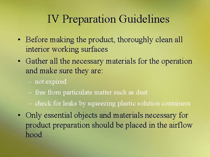 IV Preparation Guidelines • Before making the product, thoroughly clean all interior working surfaces