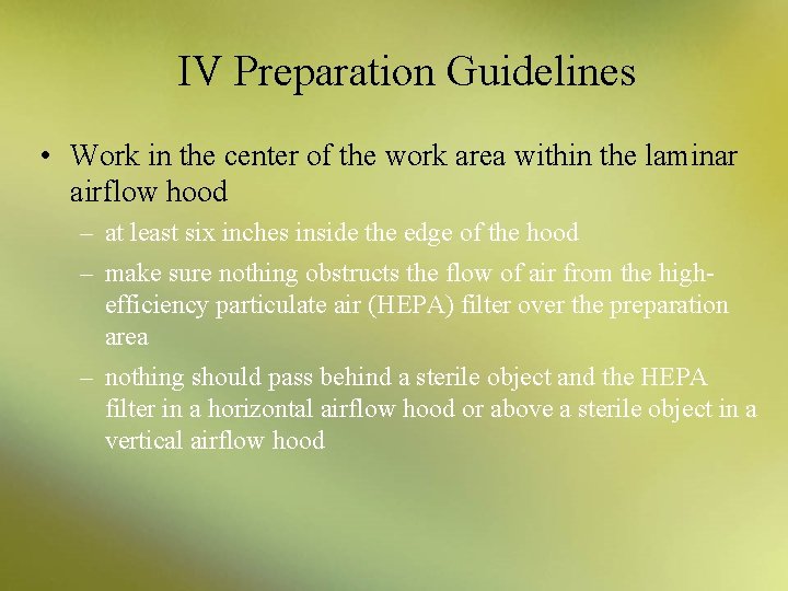 IV Preparation Guidelines • Work in the center of the work area within the