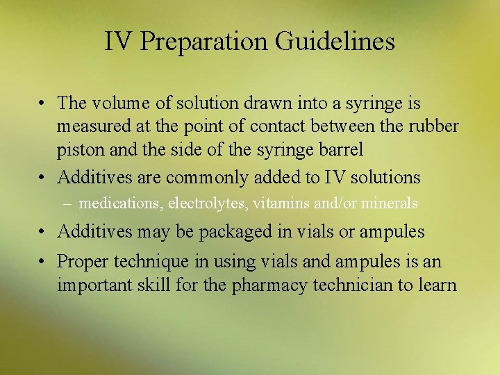 IV Preparation Guidelines • The volume of solution drawn into a syringe is measured