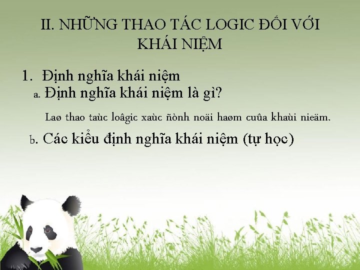 II. NHỮNG THAO TÁC LOGIC ĐỐI VỚI KHÁI NIỆM 1. Định nghĩa khái niệm