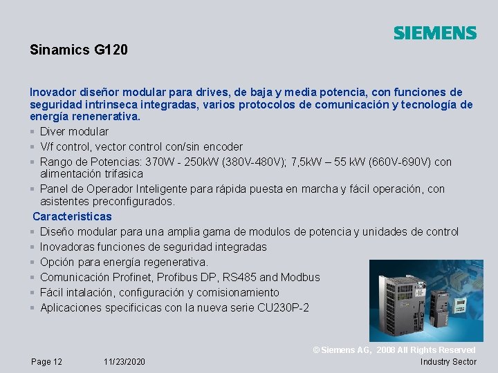 Sinamics G 120 Inovador diseñor modular para drives, de baja y media potencia, con