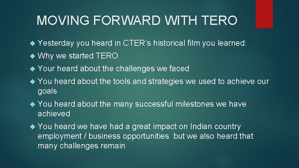  MOVING FORWARD WITH TERO Yesterday you heard in CTER’s historical film you learned: