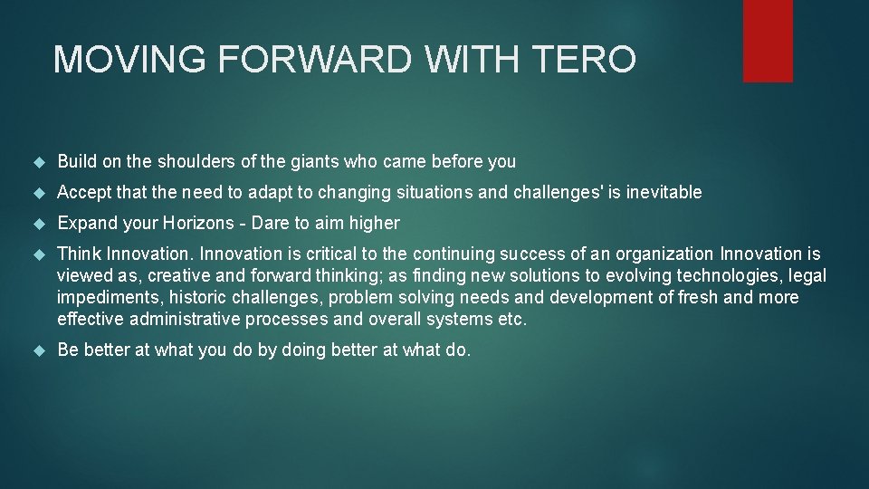 MOVING FORWARD WITH TERO Build on the shoulders of the giants who came before