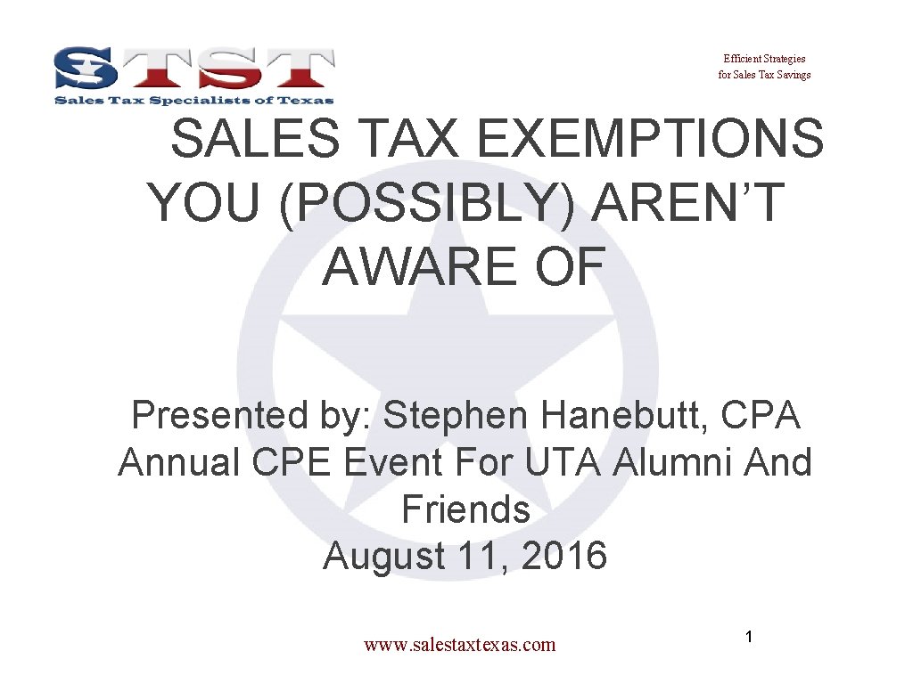 Efficient Strategies for Sales Tax Savings SALES TAX EXEMPTIONS YOU (POSSIBLY) AREN’T AWARE OF