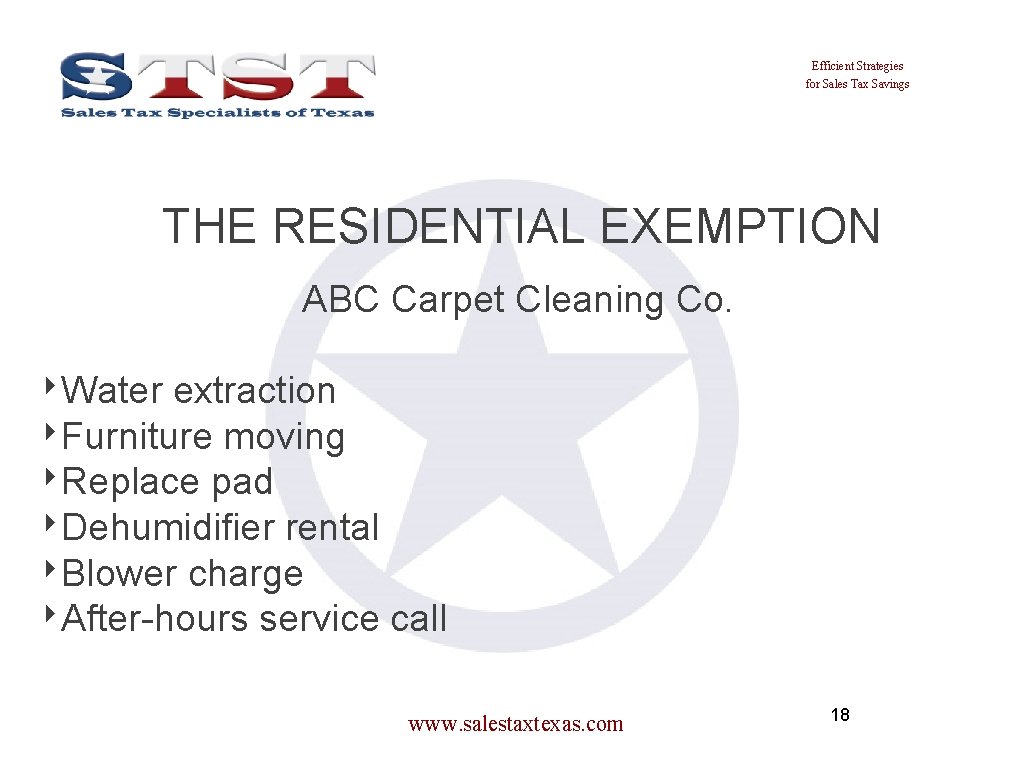 Efficient Strategies for Sales Tax Savings THE RESIDENTIAL EXEMPTION ABC Carpet Cleaning Co. ‣Water