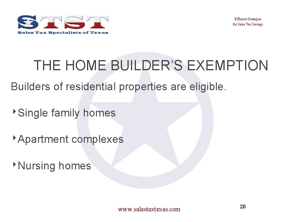 Efficient Strategies for Sales Tax Savings THE HOME BUILDER’S EXEMPTION Builders of residential properties