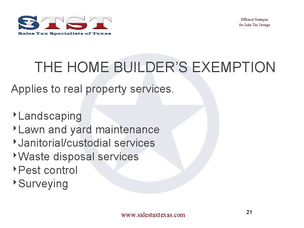 Efficient Strategies for Sales Tax Savings THE HOME BUILDER’S EXEMPTION Applies to real property