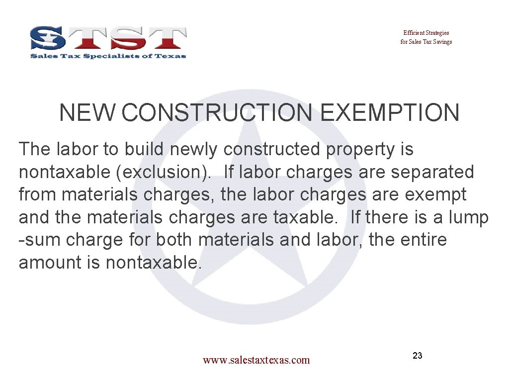 Efficient Strategies for Sales Tax Savings NEW CONSTRUCTION EXEMPTION The labor to build newly