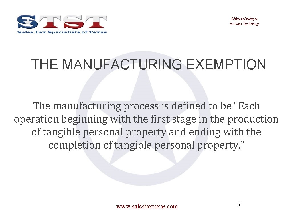 Efficient Strategies for Sales Tax Savings THE MANUFACTURING EXEMPTION The manufacturing process is defined