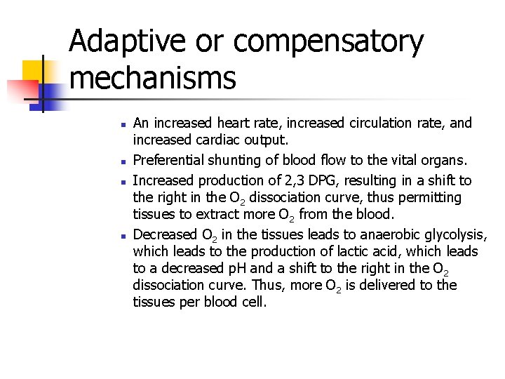 Adaptive or compensatory mechanisms n n An increased heart rate, increased circulation rate, and