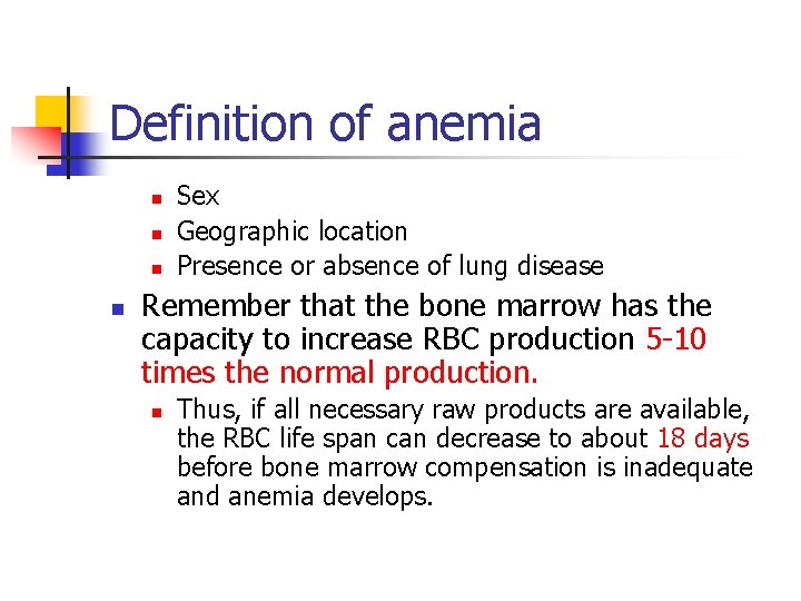 Definition of anemia n n Sex Geographic location Presence or absence of lung disease