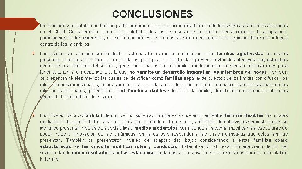 CONCLUSIONES La cohesión y adaptabilidad forman parte fundamental en la funcionalidad dentro de los