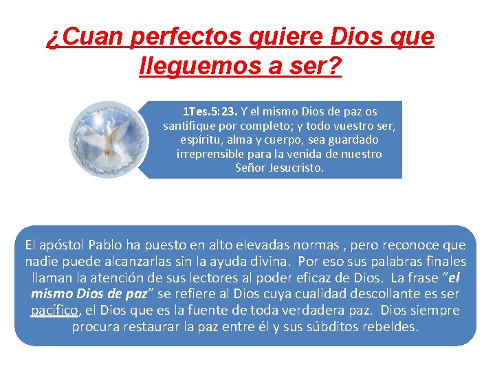¿Cuan perfectos quiere Dios que lleguemos a ser? 1 Tes. 5: 23. Y el ¿Cuan perfectos quiere Dios que lleguemos a ser? 1 Tes. 5: 23. Y el