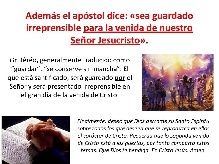 Además el apóstol dice: «sea guardado irreprensible para la venida de nuestro Señor Jesucristo» Además el apóstol dice: «sea guardado irreprensible para la venida de nuestro Señor Jesucristo»