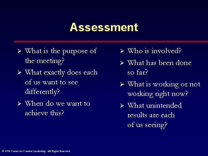 Assessment Ø Ø Ø What is the purpose of the meeting? What exactly does